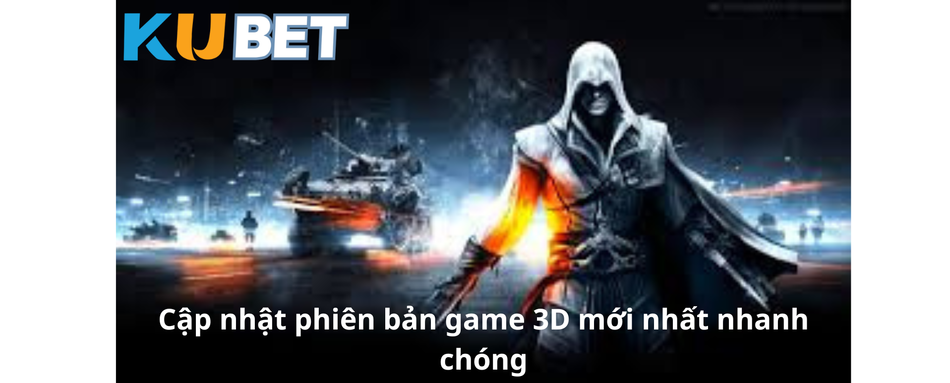 Cập nhật phiên bản game 3D mới nhất nhanh chóng