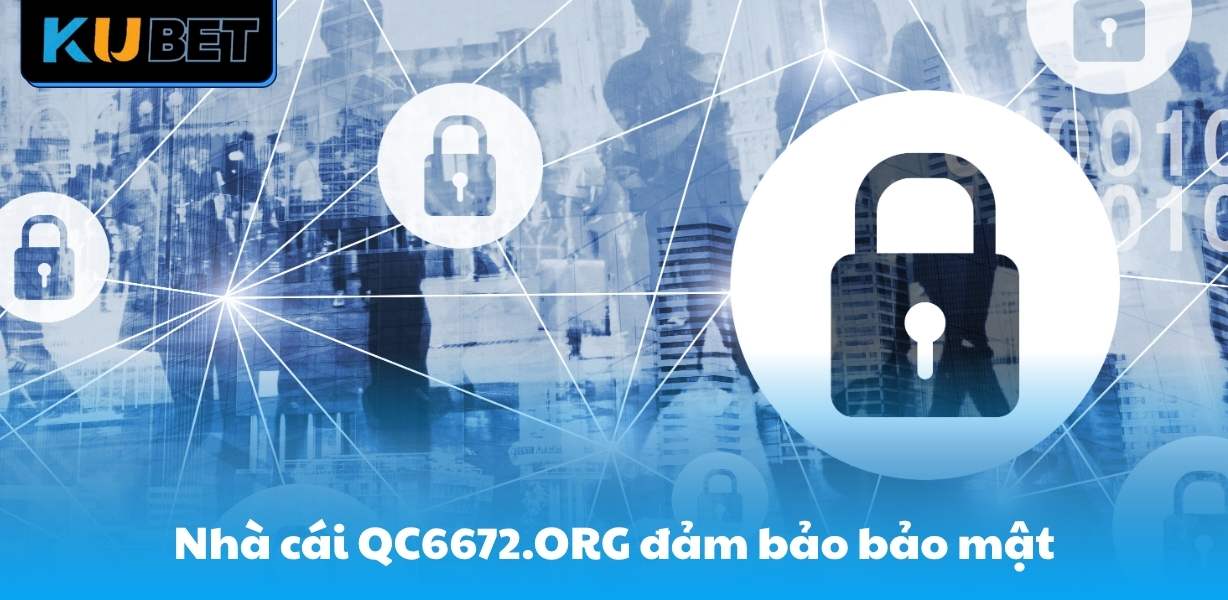 Nhà cái QC6672.ORG đảm bảo bảo mật