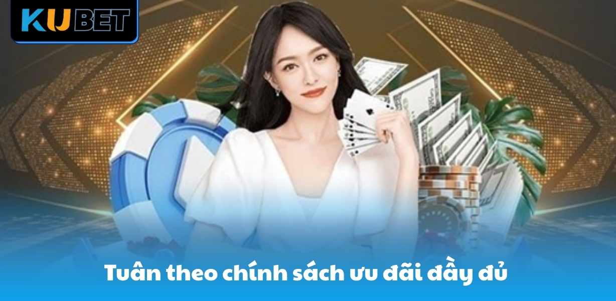 Tuân theo chính sách ưu đãi đầy đủ